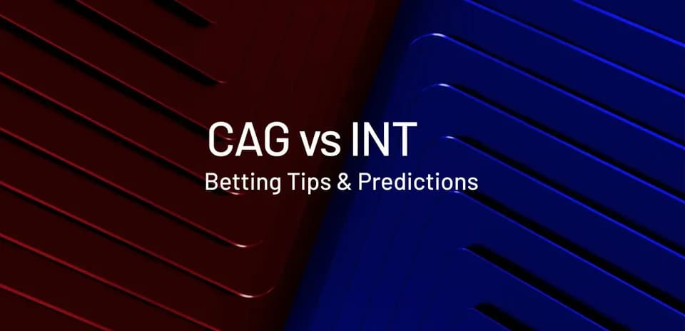CAG vs INT, consejos y predicciones de apuestas