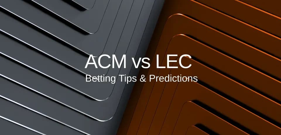 Texto sobre ACM vs LEC con consejos de apuestas