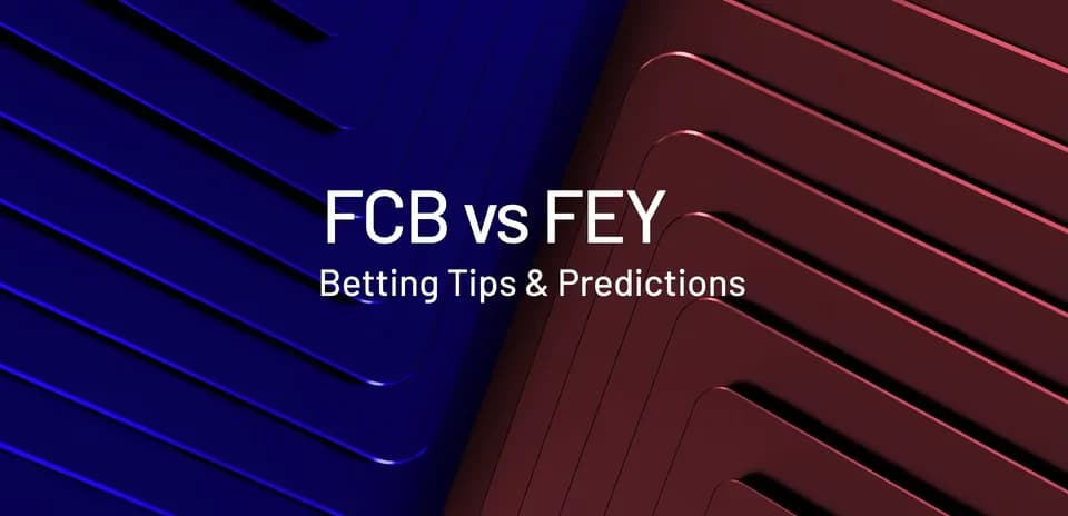 FCB contra FEY, consejos de apuestas y predicciones