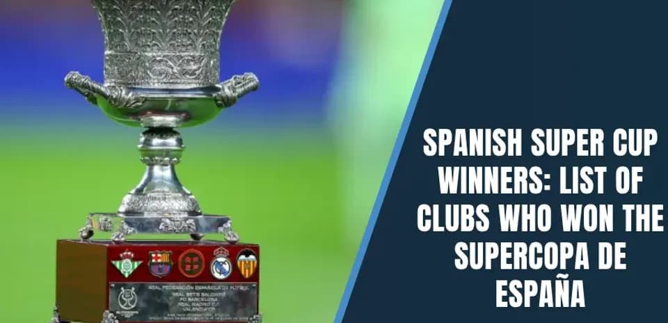 Lista de Ganadores de la Supercopa de España: Historia y Títulos por Año