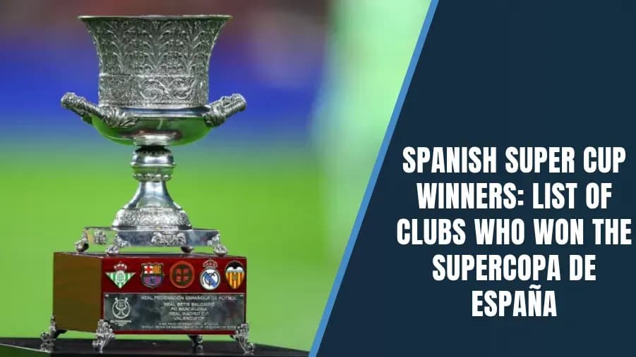 Lista de Ganadores de la Supercopa de España: Historia y Títulos por Año