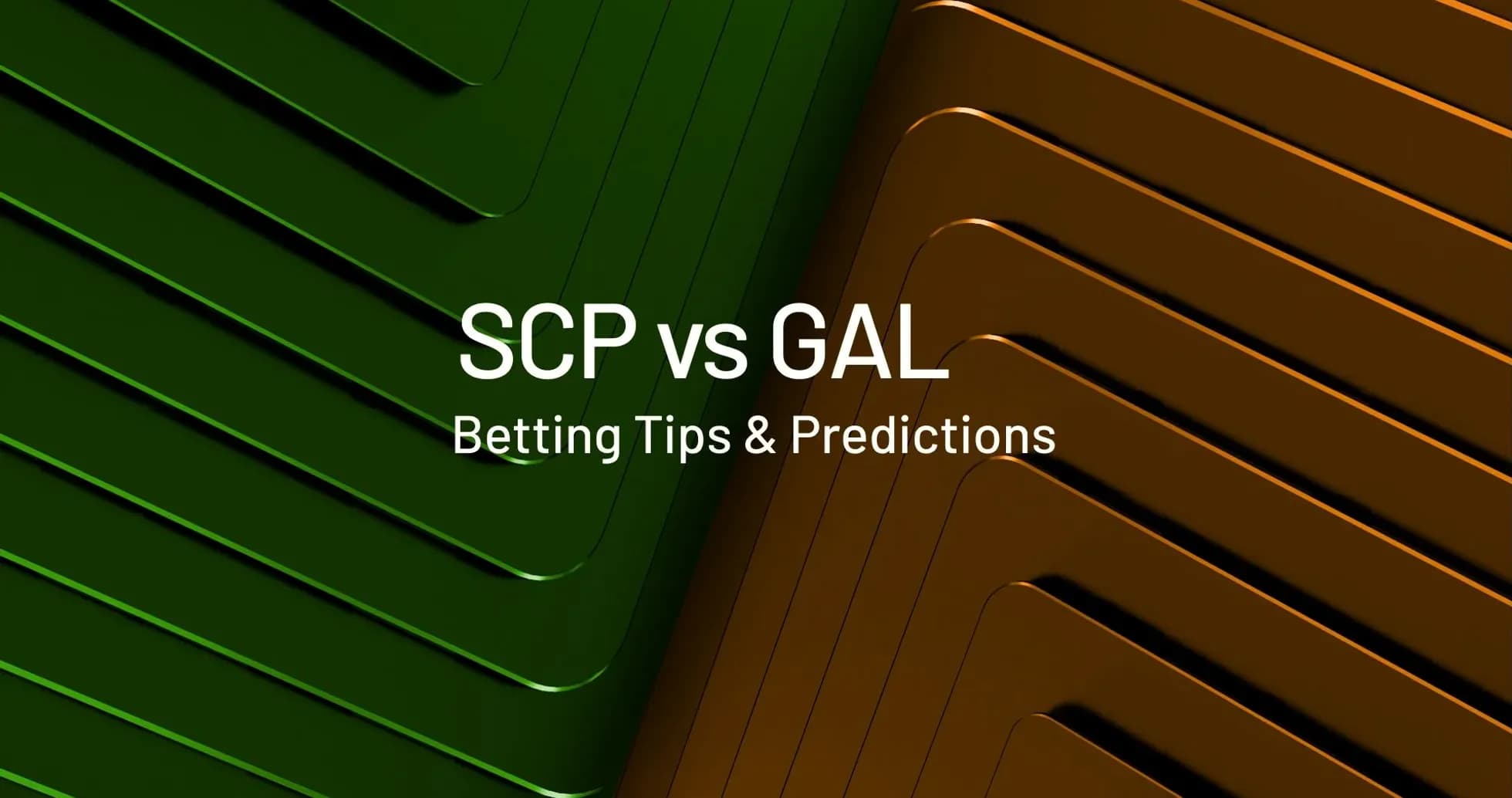 SCP contra GAL, consejos y predicciones de apuestas SCP contra GAL, consejos y predicciones de apuestas