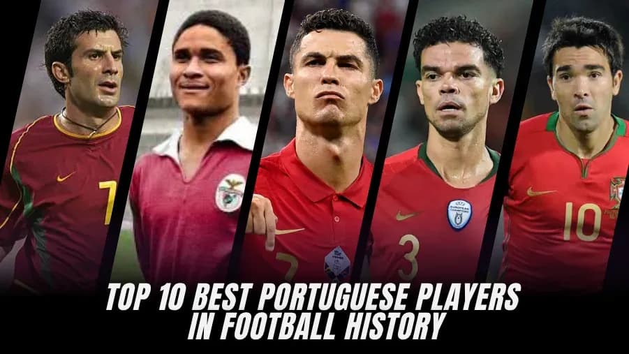 Los 10 Mejores Futbolistas Portugueses de Todos los Tiempos | Clasificación Los 10 Mejores Futbolistas Portugueses de Todos los Tiempos | Clasificación